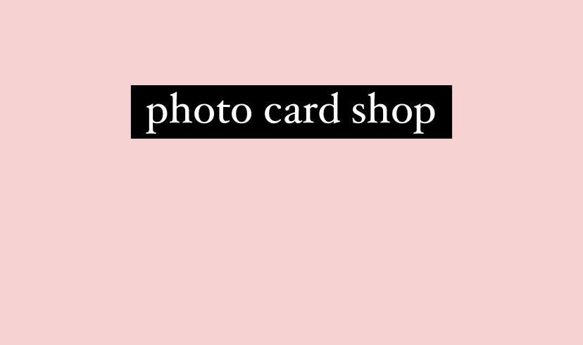 photo card shop ⁺˖ ⸝⸝