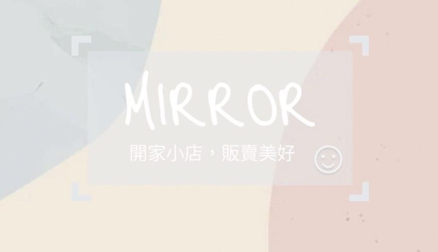 MIRROR☺︎