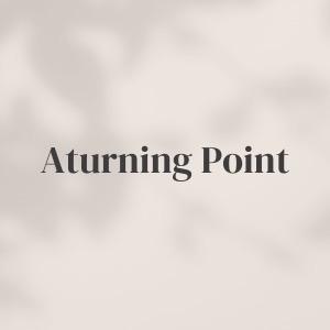 Aturning Point