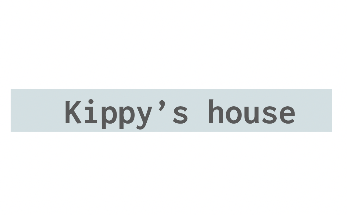 Kippy's house