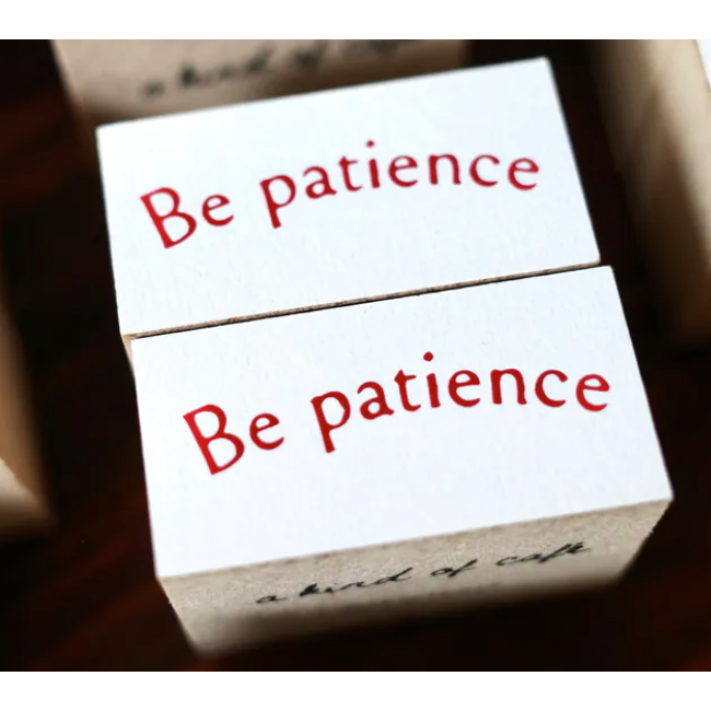 Be patience