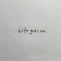 Life goes on