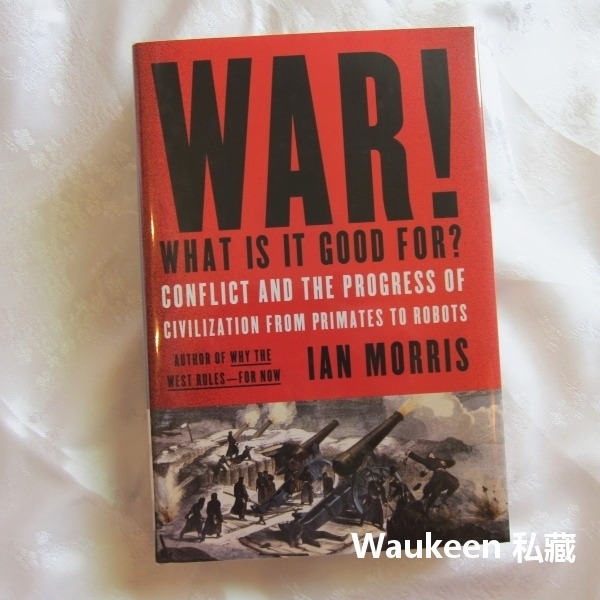 戰爭 它到底有什麼好處 War What Is It Good For 伊安摩里士 Ian Morris 西方憑什麼作者-細節圖4